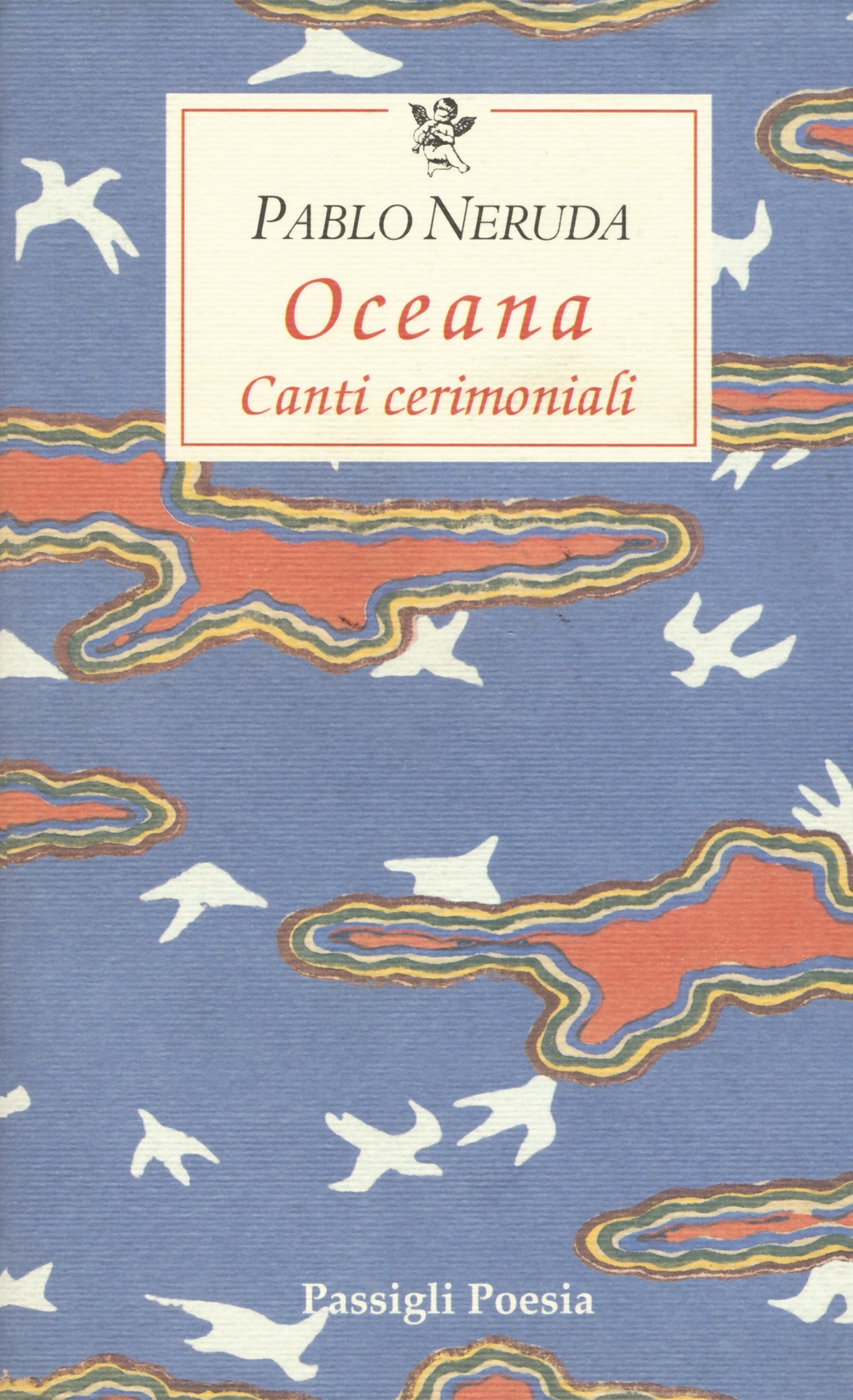 Oceana. Canti Cerimoniali. Testo Spagnolo a Fronte. Oceana. Canti Cerimoniali. Testo Spagnolo a Fronte.