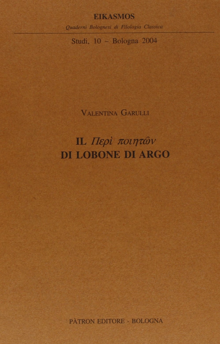 Il Perì poieton di Lobone di Argo Il Perì poieton di Lobone di Argo