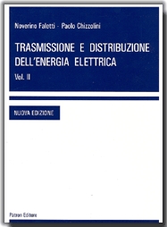 Trasmissione e distribuzione dell'energia elettrica. Vol. 2. Trasmissione e distribuzione dell'energia elettrica. Vol. 2.