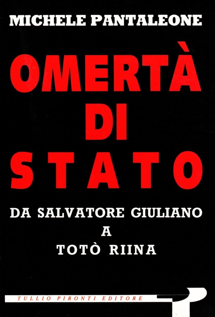 Omertà di Stato. Da Salvatore Giuliano a Totò Riina. Omertà di Stato. Da Salvatore Giuliano a Totò Riina.