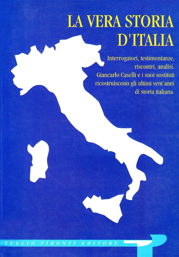 La vera storia d'Italia. La vera storia d'Italia.