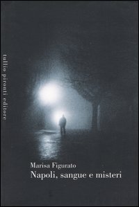 Napoli, sangue e misteri. Napoli, sangue e misteri.