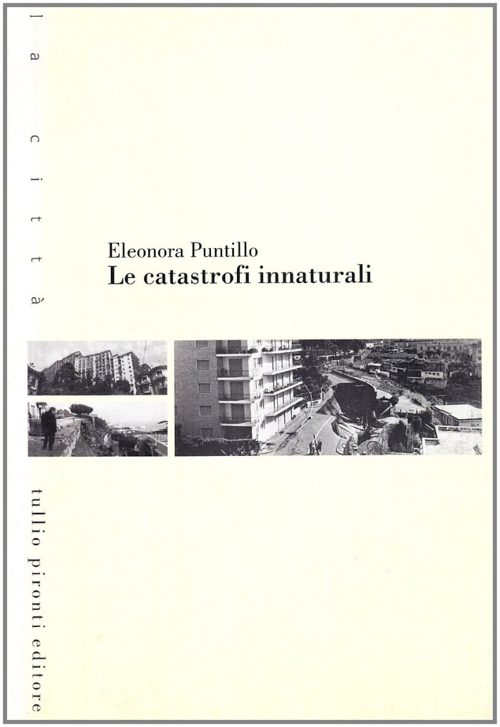 Le catastrofi innaturali. Le catastrofi innaturali.