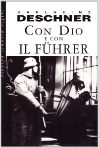 Con Dio e con il Führer. La politica dei papi durante il nazionalsocialismo