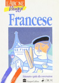 Francese. Dizionario e guida alla conversazione
