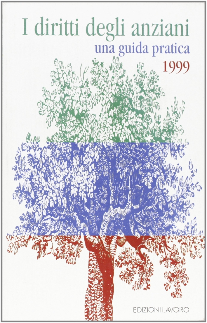 I diritti degli anziani. Una guida pratica 1999 I diritti degli anziani. Una guida pratica 1999