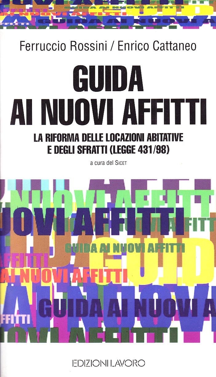 Guida ai nuovi affitti. La riforma delle locazioni abitative e degli sfratti (Legge 431/98). Con CD-ROM Guida ai nuovi affitti. La riforma delle locazioni abitative e degli sfratti (Legge 431/98). Con CD-ROM