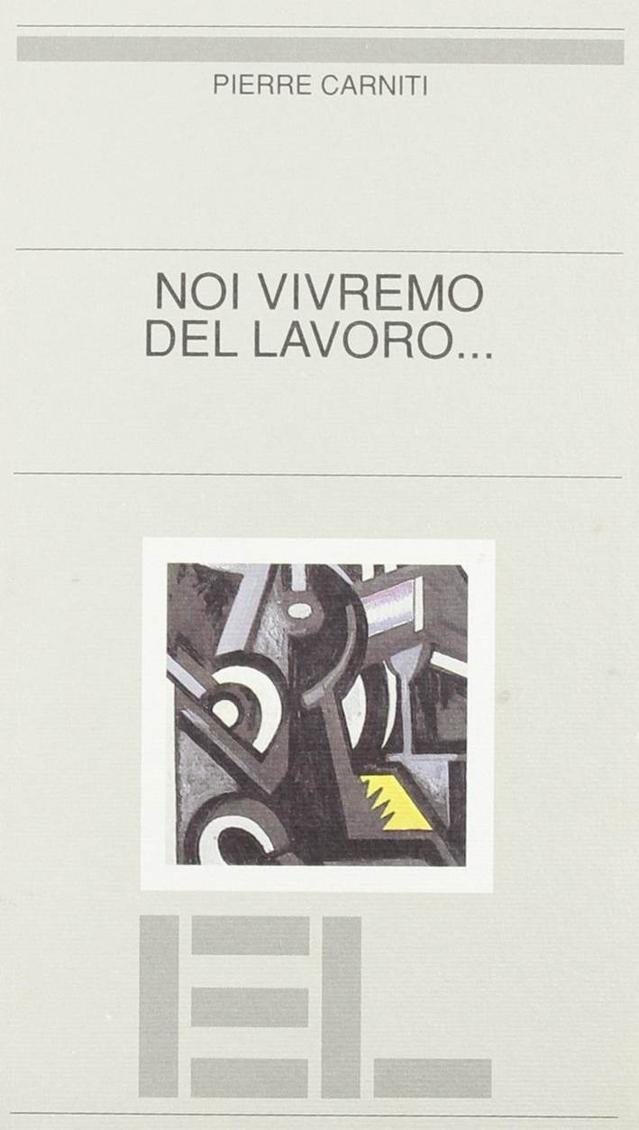 Noi vivremo del lavoro.... Noi vivremo del lavoro....