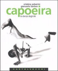 Capoeira. La danza degli dèi
