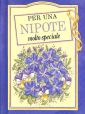 Per una nipote molto speciale. Ediz. illustrata Per una nipote molto speciale. Ediz. illustrata