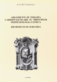 Argomenti di terapia cardiovascolare su principi di fisiopatologia clinica. Riferimenti di geriatria