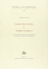 Tempo religioso e tempo storico. Saggi e note di storia sociale e religiosa dal Medioevo all'età contemporanea