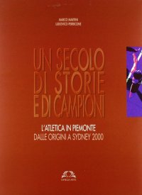 Un secolo di storie e di campioni
