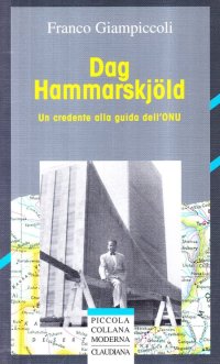 Dag Hammarskjöld. Un credente alla guida dell'ONU