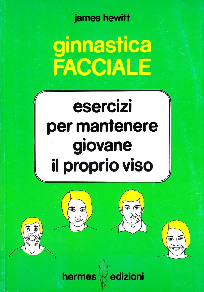 Ginnastica facciale. Esercizi per mantenere giovane il proprio viso Ginnastica facciale. Esercizi per mantenere giovane il proprio viso