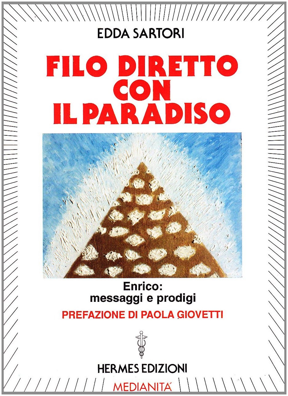 Filo diretto con il paradiso. Enrico: messaggi e prodigi Filo diretto con il paradiso. Enrico: messaggi e prodigi