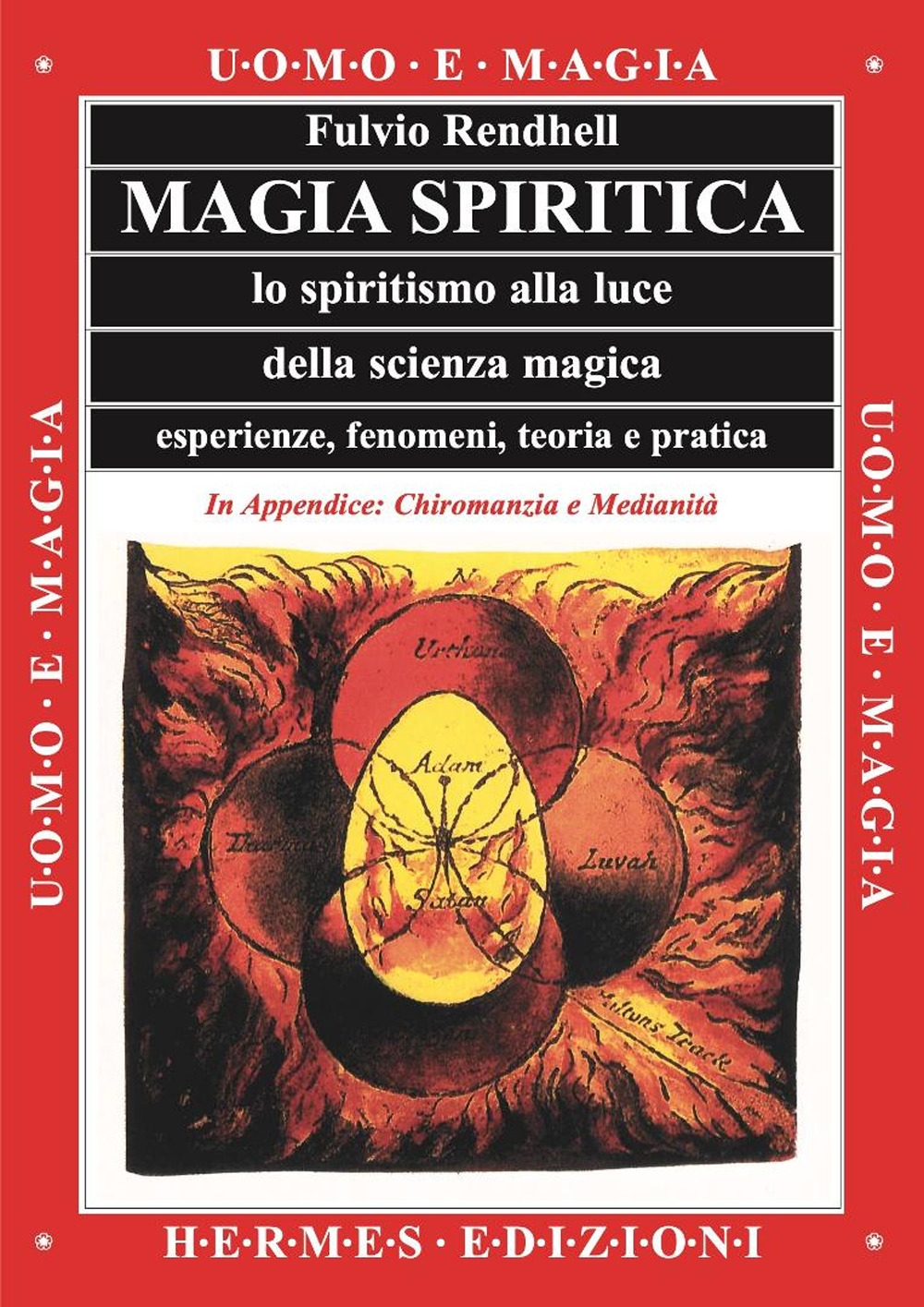Magia spiritica. Lo spiritismo alla luce della scienza magica. Esperienze, fenomeni, teoria e pratica Magia spiritica. Lo spiritismo alla luce della scienza magica. Esperienze, fenomeni, teoria e pratica