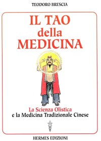 Il tao della medicina. La scienza olistica e la medicina tradizionale cinese