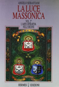 Riti e sistemi massonici tradizionali Massoneria femminile La luce massonica Vol. 5 