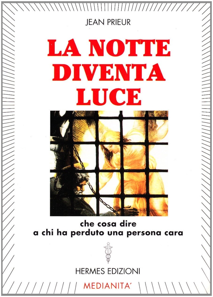 La notte diventa luce. Cosa dire a chi ha perduto una persona cara La notte diventa luce. Cosa dire a chi ha perduto una persona cara
