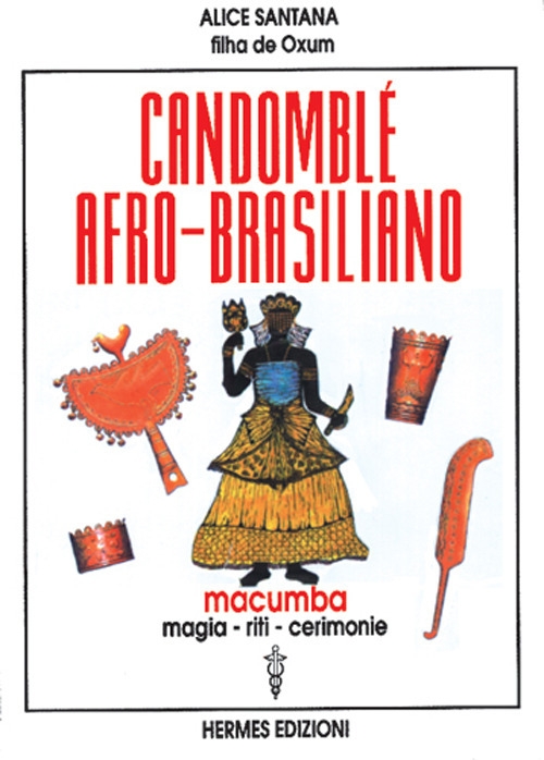 Candomblé afro-brasiliano. Macumba, magia, riti, cerimonie Candomblé afro-brasiliano. Macumba, magia, riti, cerimonie