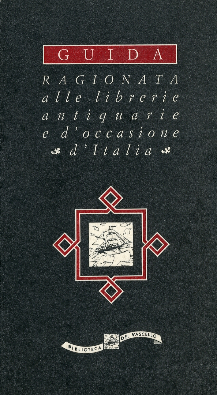 Guida Ragionata alle Librerie Antiquarie e d'occasione d' Italia Guida Ragionata alle Librerie Antiquarie e d'occasione d' Italia