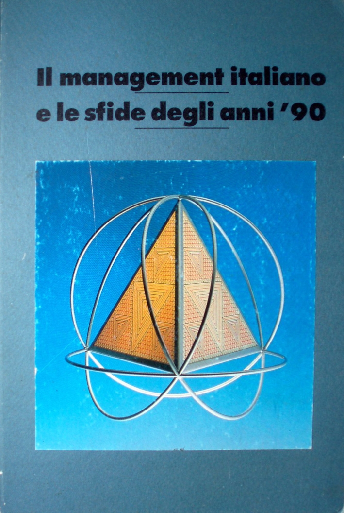Il management italiano e le sfide degli anni '90 Il management italiano e le sfide degli anni '90