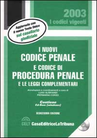 I nuovi codice penale e codice di procedura penale e le leggi complementari. Con CD-ROM I nuovi codice penale e codice di procedura penale e le leggi complementari. Con CD-ROM