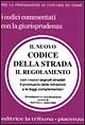 Il nuovo codice della strada. Il regolamento Il nuovo codice della strada. Il regolamento