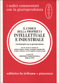 Il codice della proprietà intellettuale e industriale Il codice della proprietà intellettuale e industriale