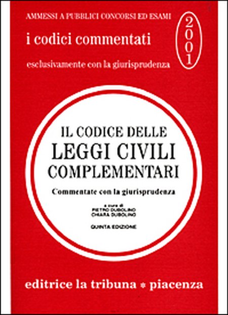 Il codice delle leggi civili complementari commentate con la giurisprudenza Il codice delle leggi civili complementari commentate con la giurisprudenza