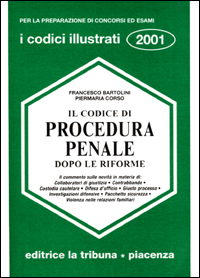 Il codice di procedura penale dopo le riforme Il codice di procedura penale dopo le riforme