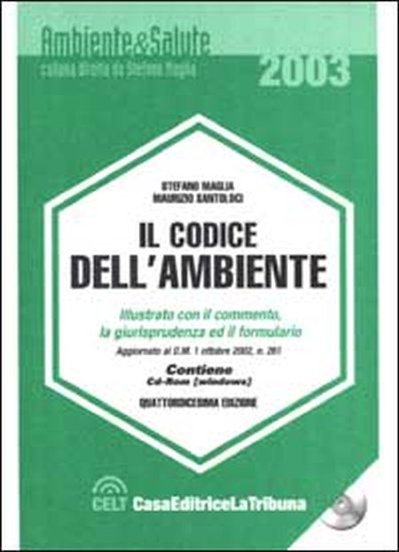 Il codice dell'ambiente illustrato con il commento, la giurisprudenza ed il formulario. Con CD-ROM Il codice dell'ambiente illustrato con il commento, la giurisprudenza ed il formulario. Con CD-ROM