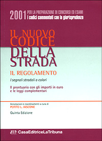 Il nuovo codice della strada. Il regolamento. I segnali stradali a colori. Il prontuario con gli importi in Euro e le leggi complementari Il nuovo codice della strada. Il regolamento. I segnali stradali a colori. Il prontuario con gli importi in Euro e le leggi complementari