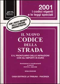 Il nuovo codice della strada e il prontuario delle infrazioni con gli importi in Euro Il nuovo codice della strada e il prontuario delle infrazioni con gli importi in Euro