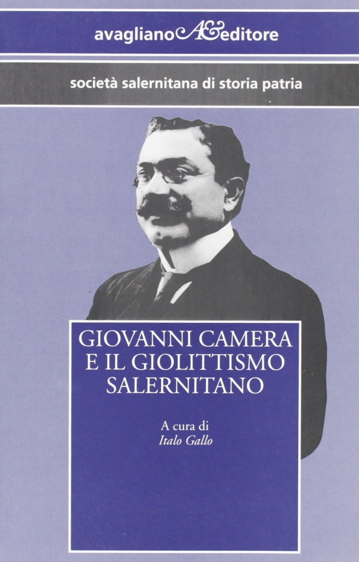 Giovanni Camera e il giolittismo salernitano Giovanni Camera e il giolittismo salernitano