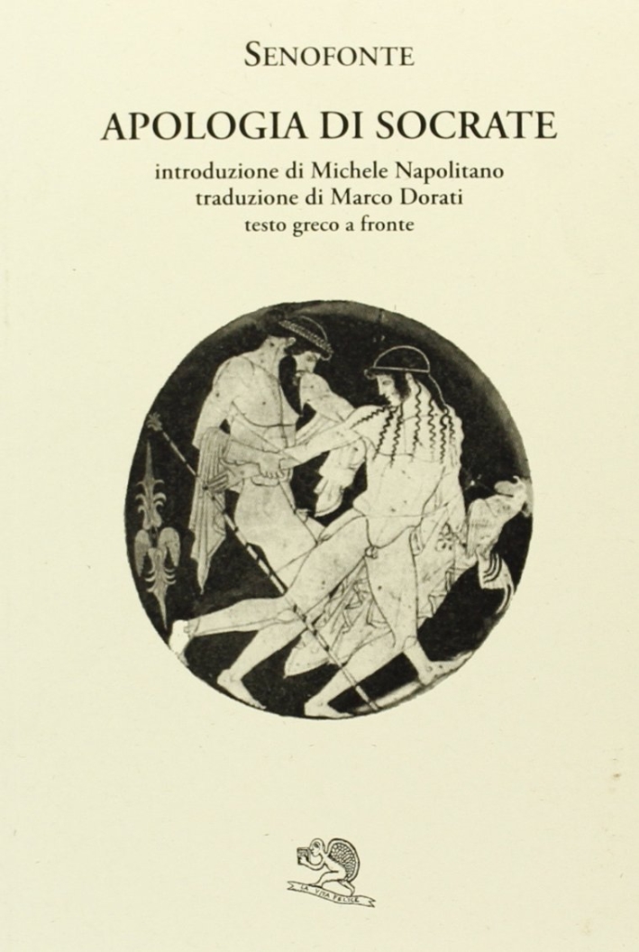 Apologia di Socrate. Testo greco a fronte Apologia di Socrate. Testo greco a fronte