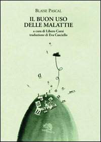 Il buon uso delle malattie. Testo francese a fronte Il buon uso delle malattie. Testo francese a fronte