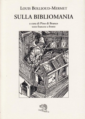 Sulla bibliomania. Testo francese a fronte Sulla bibliomania. Testo francese a fronte