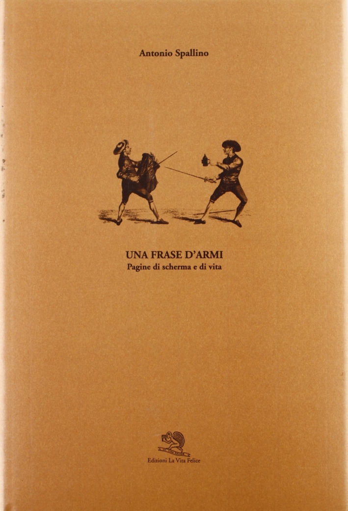 Una frase d'armi. Pagine di scherma e di vita Una frase d'armi. Pagine di scherma e di vita