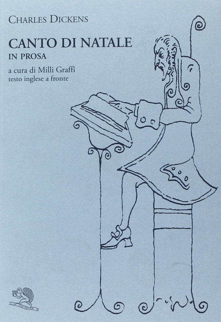 Canto di Natale in prosa ovvero Storia di fantasmi per Natale. Testo inglese a fronte Canto di Natale in prosa ovvero Storia di fantasmi per Natale. Testo inglese a fronte