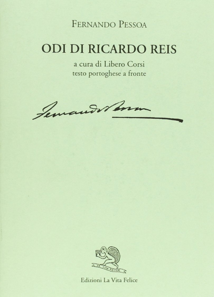 Odi di Ricardo Reis. Testo portoghese a fronte Odi di Ricardo Reis. Testo portoghese a fronte