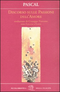 Discorso sulle passioni dell'amore. Testo francese a fronte Discorso sulle passioni dell'amore. Testo francese a fronte