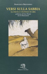Versi sulla sabbia. La poetica coloniale di Libia