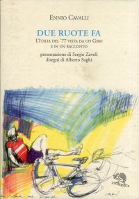 Due ruote fa. L'Italia del '77 vista da un giro e in un racconto