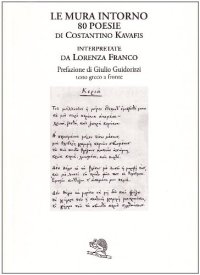 Le mura intorno. 80 poesie di Costantino Kavafis interpretate da Lorenza Franco