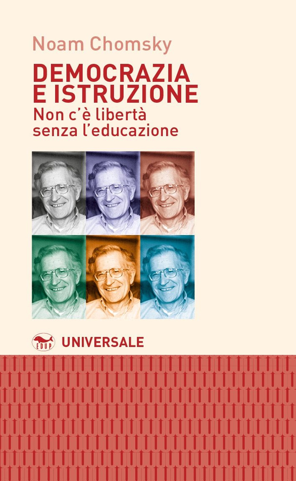 Democrazia e istruzione. Non c'è libertà senza l'educazione Democrazia e istruzione. Non c'è libertà senza l'educazione