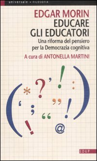 Educare gli educatori. Una riforma del pensiero per la democrazia cognitiva Educare gli educatori. Una riforma del pensiero per la democrazia cognitiva