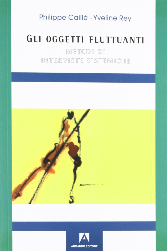 Gli oggetti fluttuanti. Metodi di interviste sistematiche Gli oggetti fluttuanti. Metodi di interviste sistematiche