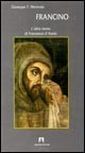 Francino. L'altra storia di Francesco d'Assisi Francino. L'altra storia di Francesco d'Assisi